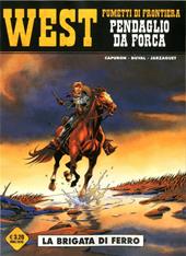 La brigata di ferro. West. Pendaglio da forca. Vol. 1