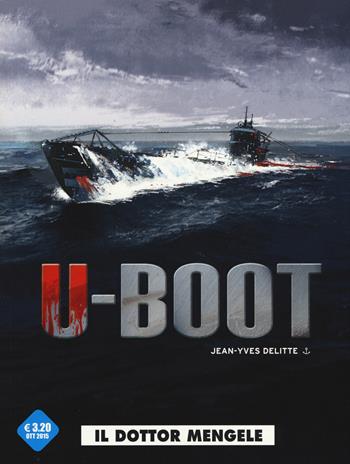 Il dottor Mengele. U-Boot. Vol. 1 - Jean-Yves Delitte - Libro Editoriale Cosmo 2015, I cosmonauti | Libraccio.it