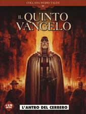 Antro del cerbero. Il quinto vangelo. Vol. 1