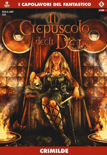 Crimilde. Il crepuscolo degli dei. Vol. 6 - Nicolas Jarry, Djief - Libro Editoriale Cosmo 2015, I cosmonauti | Libraccio.it