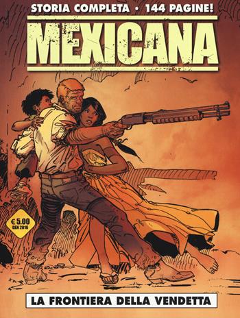 La frontiera della vendetta. Mexicana - Matz, Mars, Gilles Mezzomo - Libro Editoriale Cosmo 2016 | Libraccio.it