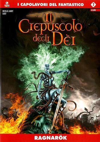 Ragnarok. Il crepuscolo degli dei. Vol. 7 - Nicolas Jarry, Djief - Libro Editoriale Cosmo 2016, I capolavori del fantastico | Libraccio.it