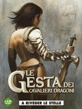 A riveder le stelle. Le gesta dei cavalieri dragoni. Vol. 4