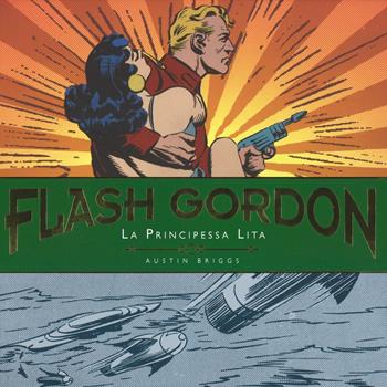 La principessa Lita. Flash Gordon. Tavole giornaliere (1940-1942). Vol. 1 - Austin Briggs - Libro Editoriale Cosmo 2016 | Libraccio.it