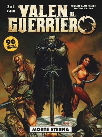 Morte eterna. Valen il guerriero. Vol. 2 - Michael Alan Nelson, Matteo Scalera - Libro Editoriale Cosmo 2016 | Libraccio.it