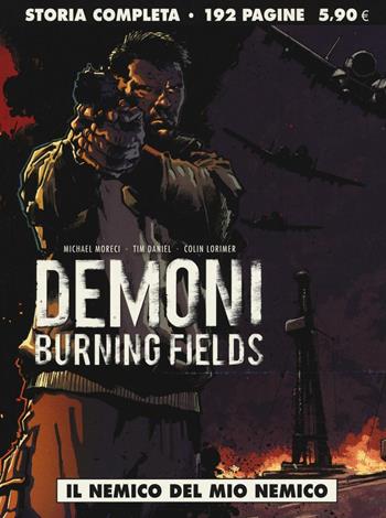 Il nemico del mio nemico. Demoni. Burning fields - Michael Moreci, Tim Daniel, Colin Lorimer - Libro Editoriale Cosmo 2016 | Libraccio.it