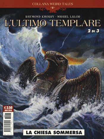L'ultimo templare. Vol. 2/3: La chiesa sommersa - Raymond Khoury, Miguel Lalor - Libro Editoriale Cosmo 2016, Weird tales | Libraccio.it