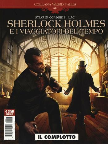 Il complotto. Sherlock Holmes e i viaggiatori del tempo - Sylvain Corduriè, Laci - Libro Editoriale Cosmo 2016, Weird tales | Libraccio.it