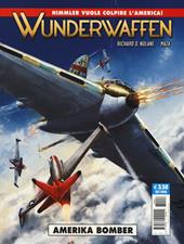 Wunderwaffen. Vol. 4: Amerika Bomber