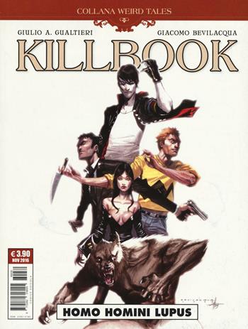 Homo homini lupus. Killbook - Giulio Antonio Gualtieri, Giacomo Keison Bevilacqua - Libro Editoriale Cosmo 2016, Weird tales | Libraccio.it