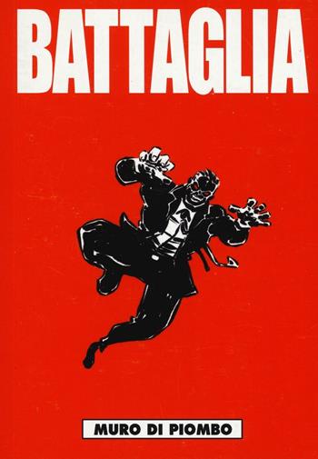 Battaglia. Vol. 3: Muro di piombo. - Roberto Recchioni - Libro Editoriale Cosmo 2016 | Libraccio.it