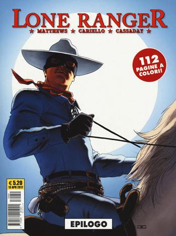 Lone ranger. Vol. 5 - Brett Matthews, Sergio Cariello, John Cassaday - Libro Editoriale Cosmo 2017, Cosmo serie gialla | Libraccio.it