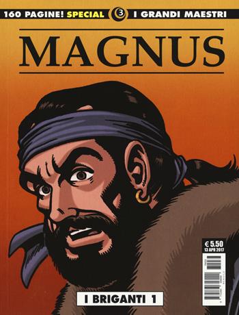 I briganti. Vol. 1 - Magnus - Libro Editoriale Cosmo 2017, I grandi maestri | Libraccio.it