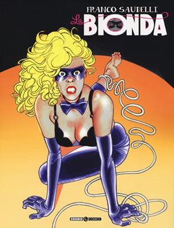 La bionda - Franco Saudelli - Libro Editoriale Cosmo 2017, Cosmo comics special | Libraccio.it