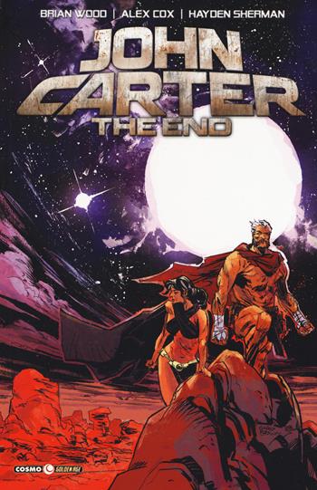 John Carter. The end - Brian Wood, Alex Cox, Hayden Sherman - Libro Editoriale Cosmo 2017, Cosmo Golden age | Libraccio.it