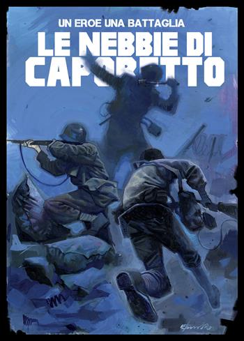 Un eroe, una battaglia. Vol. 1: Caporetto  - Libro Editoriale Cosmo 2017, Cosmo noir | Libraccio.it