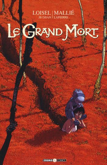 Le grand mort. Vol. 1: Lacrime d'ape - Régis Loisel, J. B. Djian, Vincent Mallié - Libro Editoriale Cosmo 2017, Cosmo comics | Libraccio.it