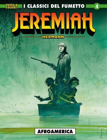 Jeremiah. Vol. 4: Afroamerica. - Hermann - Libro Editoriale Cosmo 2018, Cosmo serie verde | Libraccio.it
