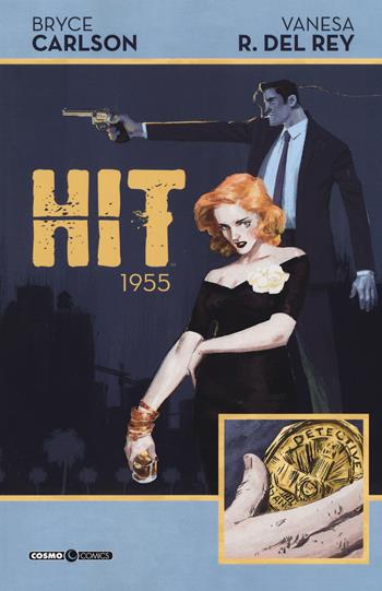 Hit 1955 - Bryce Carlson, Vanesa Del Rey - Libro Editoriale Cosmo 2018, Cosmo comics | Libraccio.it