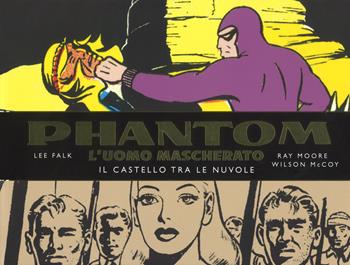 Phantom. L'uomo mascherato. Tavole domenicali. Vol. 2: 1942-1945. Il castello tra le nuvole - Lee Falk, Ray Moore, Wilson McCoy - Libro Editoriale Cosmo 2019, Cosmo books | Libraccio.it