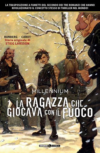 Millennium. Vol. 2: La ragazza che giocava con il fuoco - Sylvain Runberg, Stieg Larsson, Stieg Larsson - Libro Editoriale Cosmo 2018, Cosmo comics | Libraccio.it