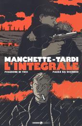 Manchette-Tardi. L'integrale. Vol. 1: Posizione di tiro-Pazza da uccidere.