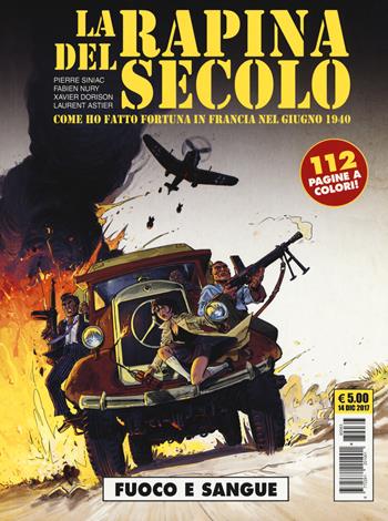 Fuoco e sangue. La rapina del secolo. Come ho fatto fortuna in Francia nel giugno 1940 - Pierre Siniac, Fabien Nury, Xavier Dorison - Libro Editoriale Cosmo 2018, Cosmo serie gialla | Libraccio.it