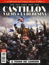 Le grandi battaglie della storia. Vol. 4: Castillon, Valmy & La Beresina. Il tuono dei cannoni.