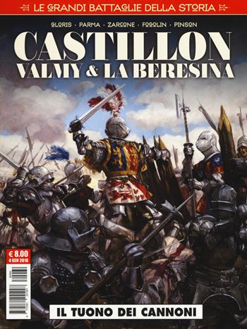 Le grandi battaglie della storia. Vol. 4: Castillon, Valmy & La Beresina. Il tuono dei cannoni. - Thierry Gloris - Libro Editoriale Cosmo 2018, Cosmo serie rossa | Libraccio.it