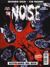 The noise. Vol. 2: Scivolando nel buio.