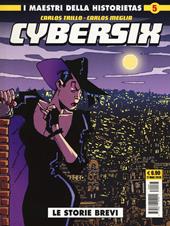 Cybersix. I maestri della historietas. Vol. 5: Le storie brevi