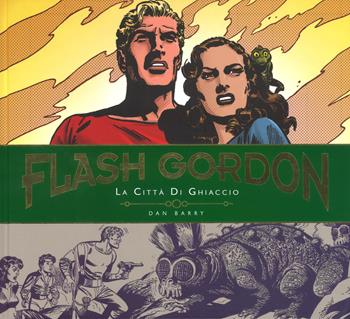 La città di ghiaccio. Flash Gordon. Tavole giornaliere (1951-1953) - Dan Barry - Libro Editoriale Cosmo 2018, Cosmo books | Libraccio.it