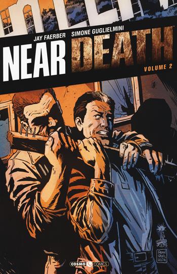 Near death. Vol. 2 - Jay Faerber - Libro Editoriale Cosmo 2018, Cosmo comics | Libraccio.it