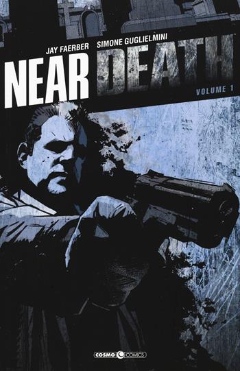 Near death. Vol. 1 - Jay Faerber, Simone Guglielmini - Libro Editoriale Cosmo 2018, Cosmo comics | Libraccio.it