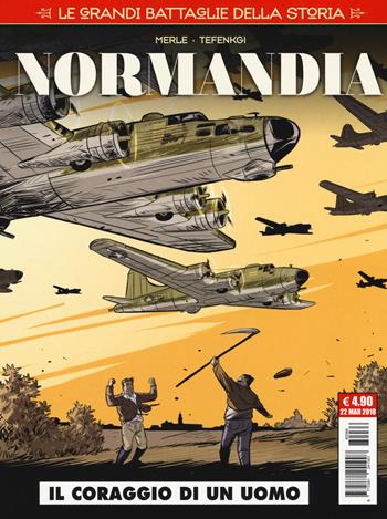 Le grandi battaglie della storia. Vol. 6: Normandia. Il coraggio di un uomo  - Libro Editoriale Cosmo 2018, Cosmo serie rossa | Libraccio.it