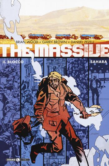 The massive. Vol. 4: Il blocco-Sahara - Brian Wood - Libro Editoriale Cosmo 2018, Cosmo comics | Libraccio.it