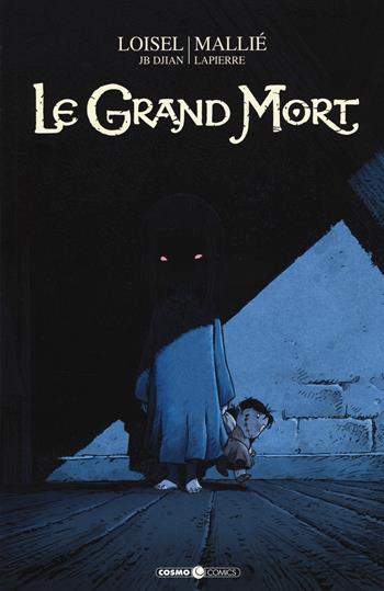 Le grand mort. Vol. 2 - Régis Loisel, J. B. Djian, Vincent Mallié - Libro Editoriale Cosmo 2018, Cosmo comics | Libraccio.it