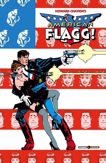 American Flagg!. Vol. 3 - Howard Chaykin, Elliot S. Maggin, Alan Moore - Libro Editoriale Cosmo 2018, Cosmo Golden age | Libraccio.it