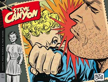 Steve Canyon. Strisce domenicali e giornaliere. Vol. 3: Morte per terra e per mare (1951-1952) - Milton Caniff - Libro Editoriale Cosmo 2019, Cosmo books | Libraccio.it