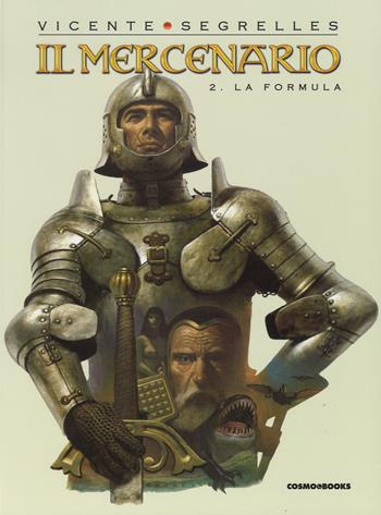 Il mercenario. Vol. 2: La formula - Vicente Segrelles - Libro Editoriale Cosmo 2018, Cosmo books | Libraccio.it