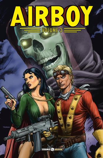 Airboy. Vol. 3 - Chuck Dixon, Timothy Truman, Stan Woch - Libro Editoriale Cosmo 2020, Cosmo Golden age | Libraccio.it