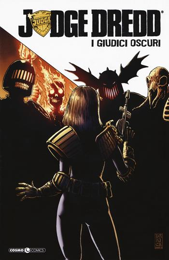 I giudici oscuri. Judge Dredd - John Wagner, Alan Grant - Libro Editoriale Cosmo 2018, Cosmo comics | Libraccio.it