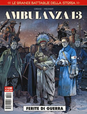 Le grandi battaglie della storia. Vol. 10: Ambulanza 13. Ferite di guerra. - Patrice Ordas, Alain Mounier - Libro Editoriale Cosmo 2018, Cosmo serie rossa | Libraccio.it