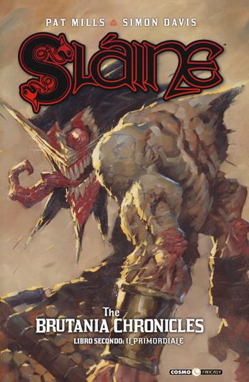 Sláine. The Brutania chronicles. Vol. 2: Libro secondo: il primordiale - Pat Mills, Simon Davis - Libro Editoriale Cosmo 2018, Cosmo fantasy | Libraccio.it