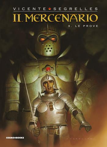 Il mercenario. Vol. 3: Le prove - Vicente Segrelles - Libro Editoriale Cosmo 2019, Cosmo books | Libraccio.it