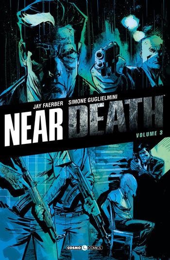 Near death. Vol. 3 - Jay Faerber, Simone Guglielmini - Libro Editoriale Cosmo 2018, Cosmo comics | Libraccio.it