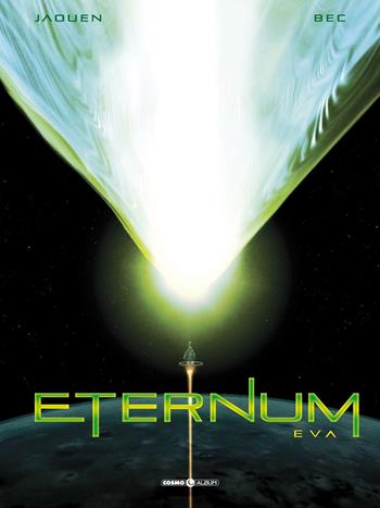 Eternum. Vol. 3: Eva - Christophe Bec, Jaouen Salaün - Libro Editoriale Cosmo 2019, Cosmo album | Libraccio.it