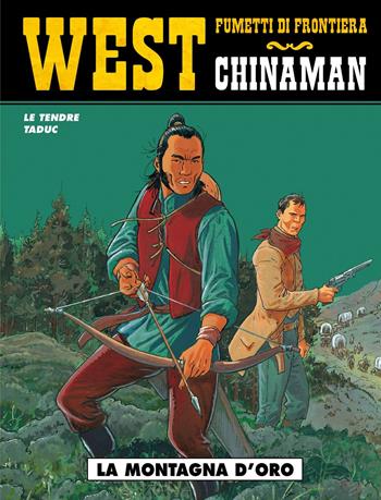 La montagna d'oro. Chinaman. Vol. 1 - Serge Le Tendre, Olivier Taduc - Libro Editoriale Cosmo 2018, West | Libraccio.it