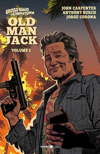 Old man Jack. Grosso guaio a China Town. Vol. 1 - John Carpenter, Antony Burch - Libro Editoriale Cosmo 2018, Cosmo comics | Libraccio.it