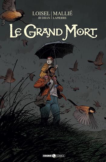 Le grand mort. Vol. 3 - Régis Loisel, J. B. Djian, Vincent Mallié - Libro Editoriale Cosmo 2019, Cosmo comics | Libraccio.it